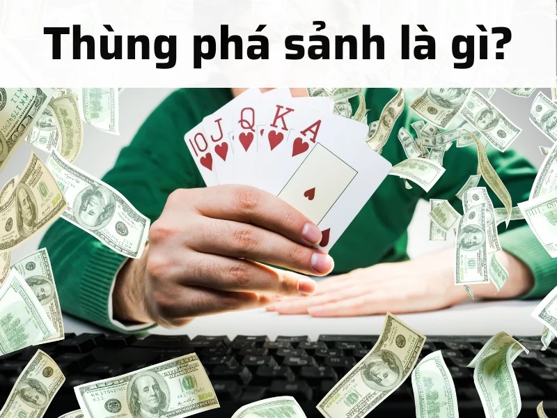 Thùng phá sảnh Poker là thế bài mạnh