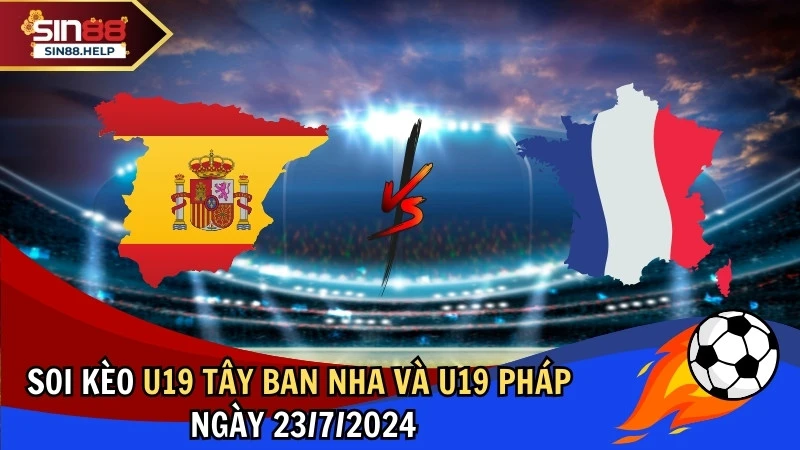 SIN88 u19 tay ban nha va u19 phap thumb