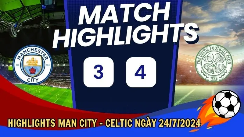 Sin88 Highlights Man City - Celtic