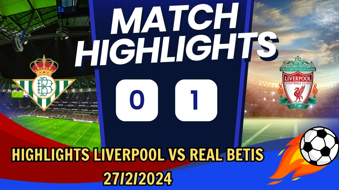 sin88 highlights Liverpool vs Betis thumb