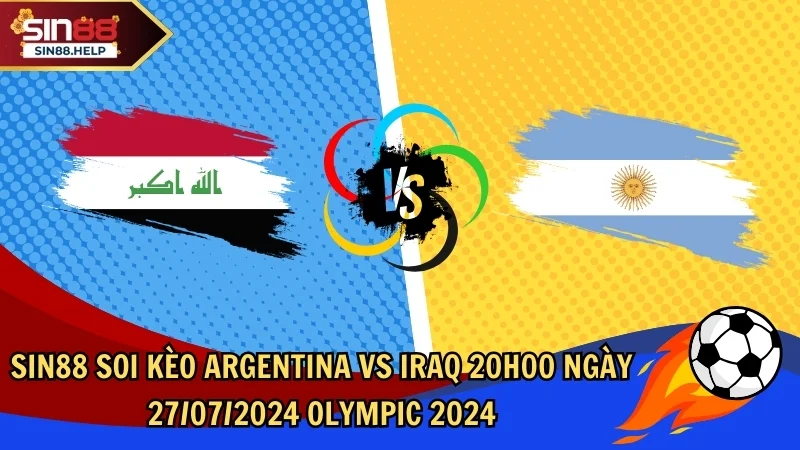 Sin88 Soi Kèo Argentina Vs Iraq