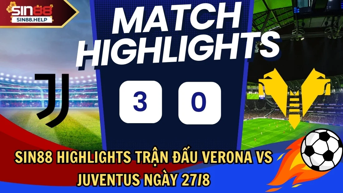 sin88 highlights Verona vs Juventus