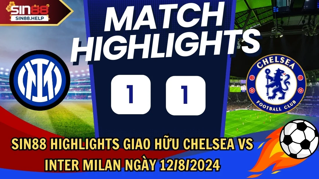 sin88 highlights chelsea vs inter