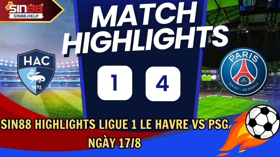 sin88 highlights le havre vs psg