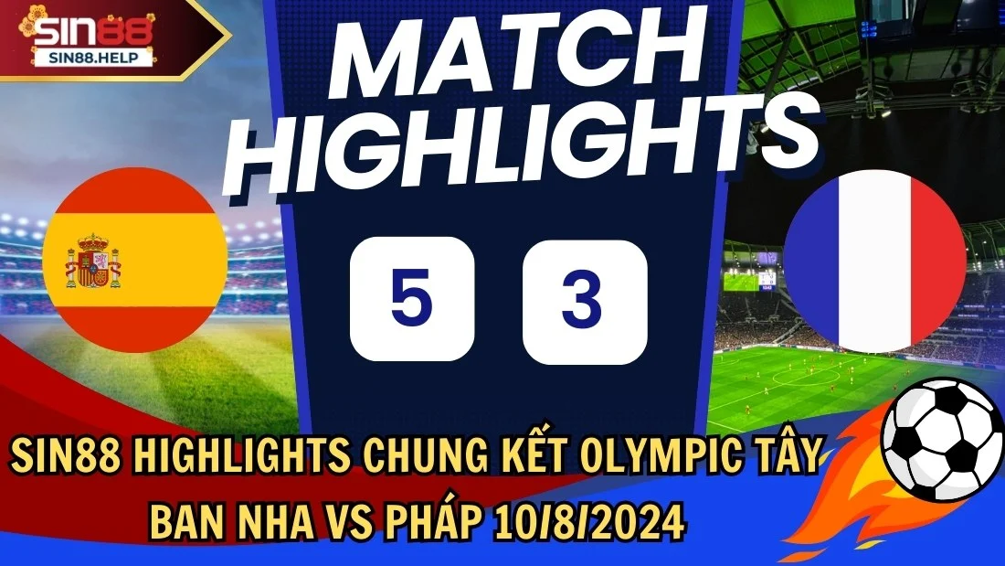 sin88 highlights tay ban nha phap